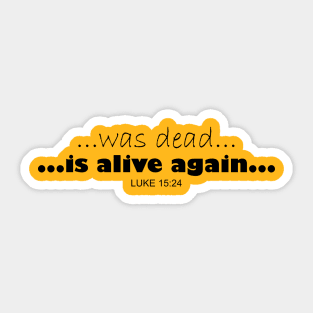 was dead, is alive again Sticker